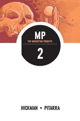 The Manhattan Projects 2: THEY RULE by Jonathan Hickman, Nick Pitarra, Jordie Bellaire and Rus Wooton