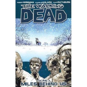 The Walking Dead Volume 2: Miles Behind Us by Robert Kirkman & Charlie Adlard